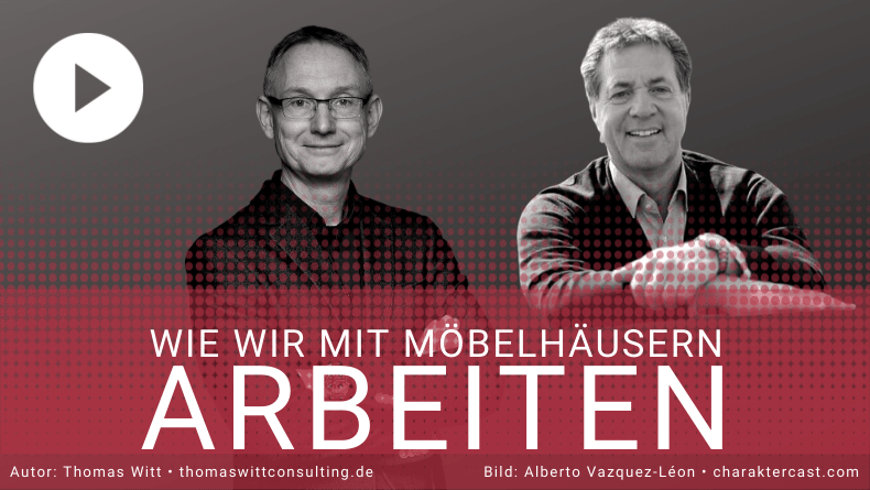 Wie wir bei Thomas Witt Consulting mit Möbelhäusern arbeiten